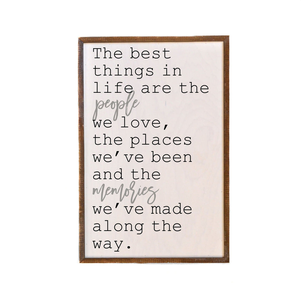 The Best Things In Life; 12x18 Wall Art Sign - GW009 $45.00