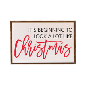 "It's Beginning To Look A Lot Like Christmas" 12x18 Wall Art Sign - GW029