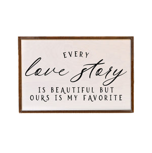 "Every Love Story" 12x18 Wall Art Sign - GW037