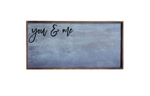 "you & me" 12x24 Metal Sign & Magnet Board - HG005 - Driftless Studios