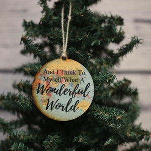 "And I Think To Myself What A Wonderful World" World Map Christmas Ornament - WW017 - Driftless Studios
