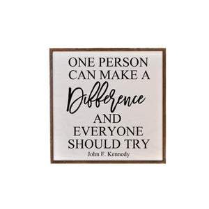 "One Person Can Make A Difference" 16X16 Wall Art Sign - JW005