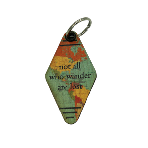 Wood Keychain - "not all who wander are lost".