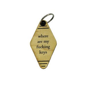 Wood Keychain - "where are my fucking keys".