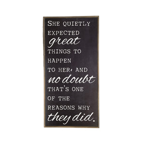 "Black She Quietly Expected Great Things" Vertical Wood Sign - PB003