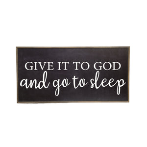 "Black Give It To God And Go To Sleep" Horizontal Wood Sign - PB007