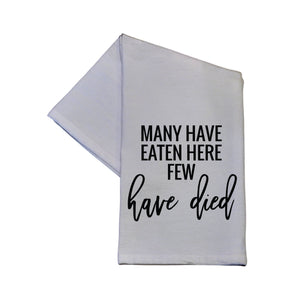 Many Have Eaten Here Few Have Died Tea Towel -  TWL020