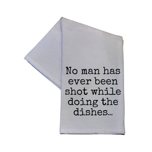 No Man Has Ever Been Shot While... Tea Towel -  TWL039