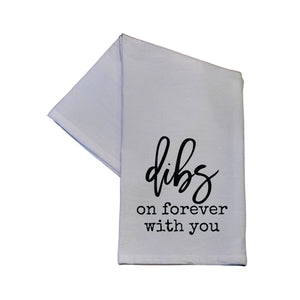 "Dibs On Forever With You" Tea Towel -  TWL053