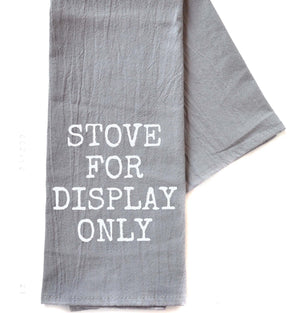 "Stove For Display Only" Gray Tea Towel -  TWL063