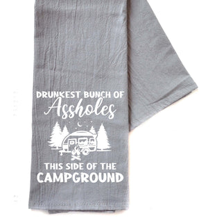 "Drunkest Bunch Of Assholes Camping"  Gray Tea Towel -  TWL071