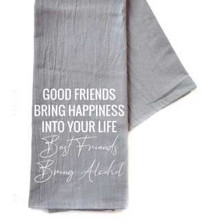 "Good Friends Bring Happiness Into"  Gray Tea Towel -  TWL073