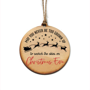 "MAY YOU NEVER BE TOO GROWN" Christmas Ornament - WW063
