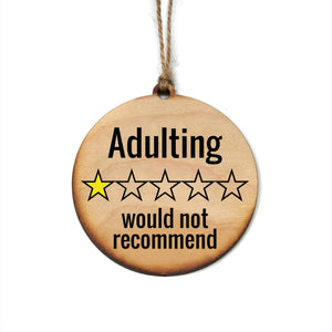 "Adulting would not recommend" Christmas Ornament - WW069