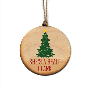 "She's A Beaut Clark." Christmas Ornament - WW074
