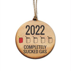 "2022 Completely Sucked Gas" Christmas Ornament - WW082