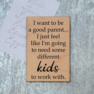 I want to be a good parent Magnet - XM025 - Driftless Studios