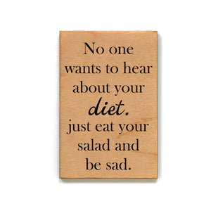 No one wants to hear about your diet. Magnet - XM027 - Driftless Studios