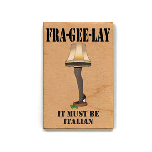 Fra-Gee-Lay It Must Be Italian Magnet - XM062