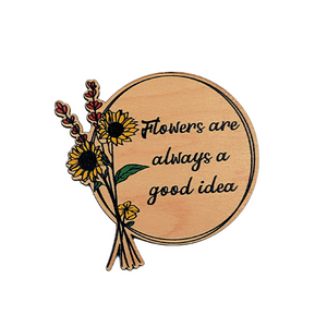 Flowers Are Always A Good Idea Circle Magnet - XM080