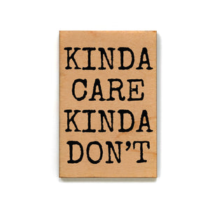 Kinda Care Kinda Don't Magnet - XM090