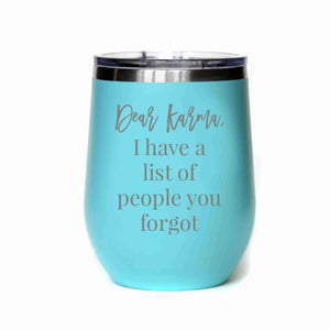 "Dear Karma" 12 oz Wine Mug