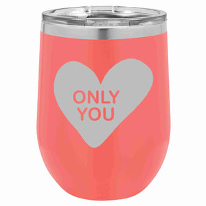 "Only You" Candy Heart 12 oz Wine Mug