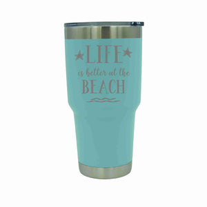 "Life Is Better At The Beach" 30 oz. Tumbler - YD017