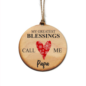 "My Greatest Blessings Call Me Papa" Christmas Ornament - WW011 - Driftless Studios