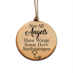 "Not All Angels Have Wings, Some Have Stethoscopes" Christmas Ornament - WW030 - Driftless Studios