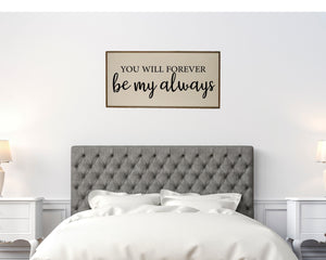 "You Will Forever Be My Always" Horizontal Wood Sign - PW020 - Driftless Studios