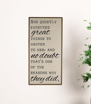"She Quietly Expected Great Things" Vertical Wood Sign - PW003 - Driftless Studios