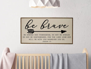 "Be Brave Joshua 1:9" Horizontal Wood Sign - PW011 - Driftless Studios